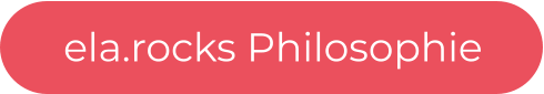 ela.rocks Philosophie