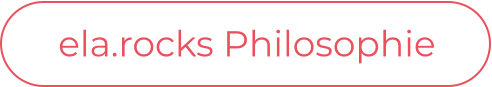 ela.rocks Philosophie
